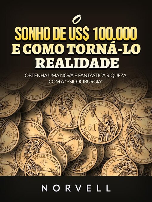 Title details for O sonho de us$ 100.000 e como torná-lo realidade (Traduzido) by Norvell - Available